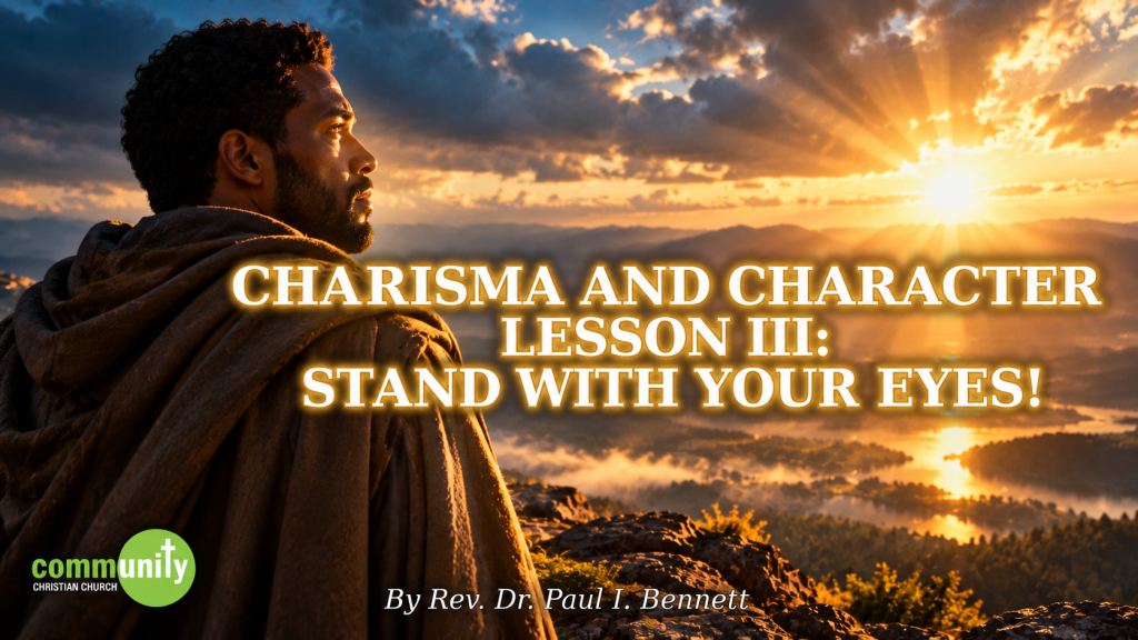 Charisma and Character Lesson 3: Stand With Your Eyes!